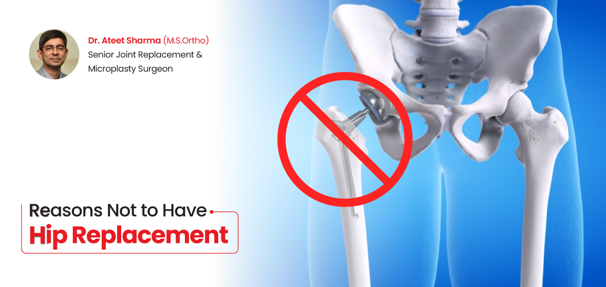 Reasons not to have hip replacement