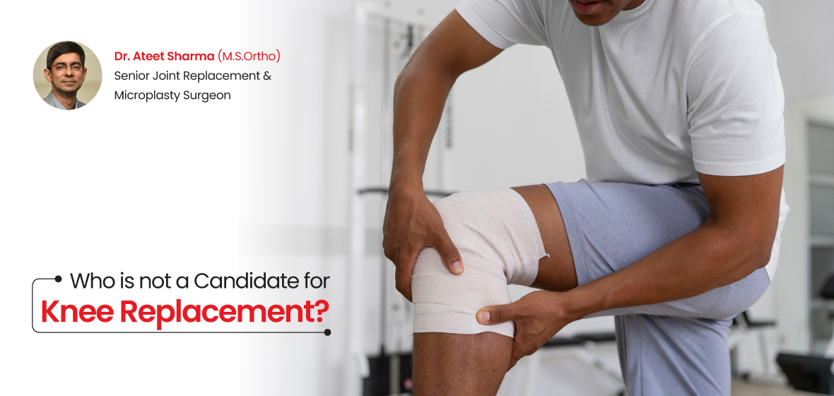 Who is not a candidate for knee replacement?
